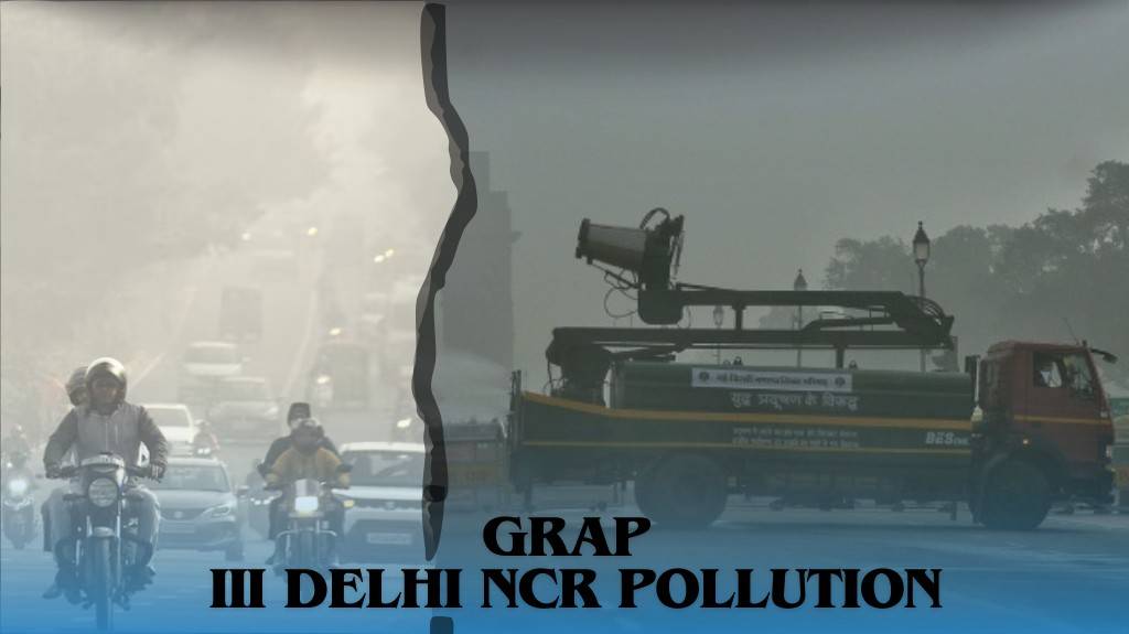 GRAP III Delhi NCR pollution 